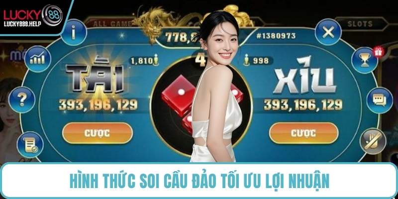 Hình thức soi cầu đảo tối ưu lợi nhuận