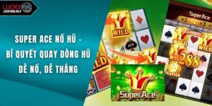 Super Ace Nổ Hũ