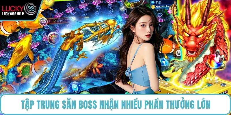 Tập trung săn boss nhận nhiều phần thưởng lớn